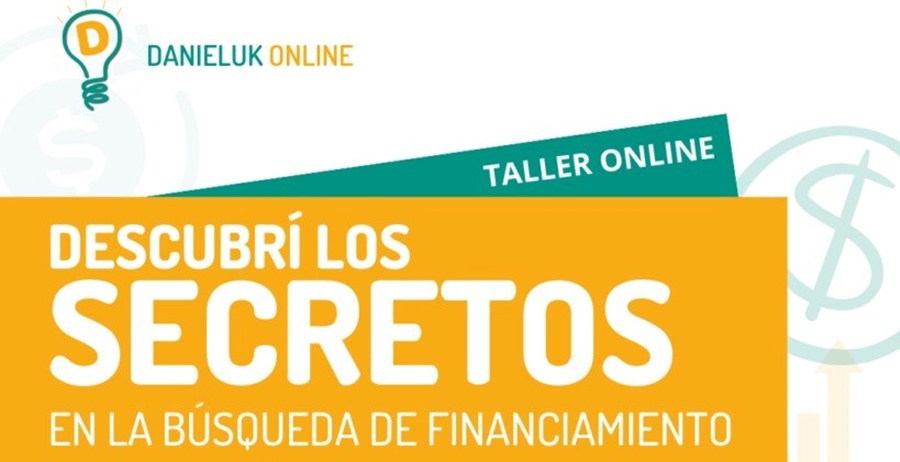 ¿Necesitas dinero para hacer crecer tu negocio?: Taller online sobre búsqueda de financiamiento para PyMEs y emprendedores